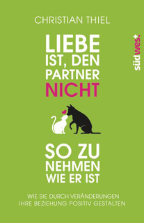 Liebe ist, den Partner nicht so zu nehmen wie er ist