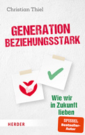 Buch von Christian Thiel: Generation Beziehungsstark - wie wir in Zukunft lieben